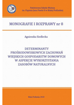 Determinanty prośrodowiskowych zachowań wiejskich gospodarstw domowych w aspekcie wykorzystania zasobów naturalnych