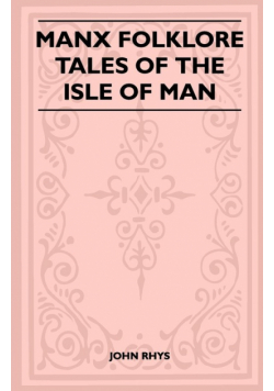 Manx Folklore - Tales of the Isle of Man (Folklore History Series)