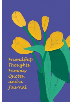 Friendship Thoughts, Famous Quotes, and a Journal