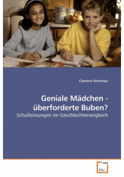 Geniale Mädchen - überforderte Buben?