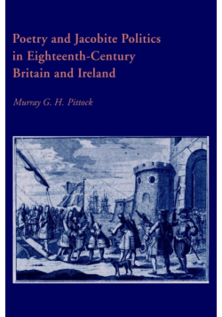 Poetry and Jacobite Politics in Eighteenth-Century Britain and Ireland