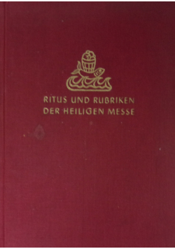 Ritus und Rubriken der heiligen messe 1941r.