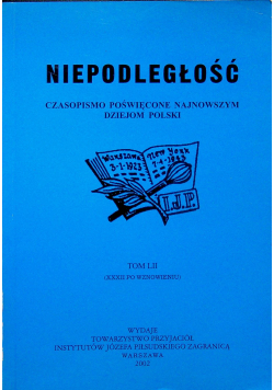 Niepodległość Czasopismo poświęcone najnowszym dziejom Polski tom LII