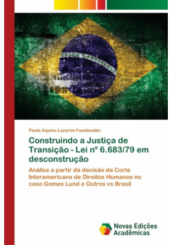 Construindo a Justiça de Transição - Lei nº 6.683/79 em desconstrução