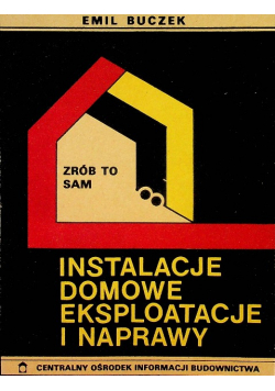 Instalacje domowe eksploatacja i naprawy