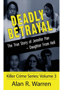 Deadly Betrayal ; The True Story of Jennifer Pan Daughter from Hell