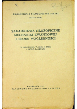 Zagadnienia filozoficzne mechaniki kwantowej i teorii względności