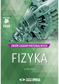 Matura 2020 Fizyka Zbiór zadań maturalnych OMEGA
