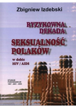 Ryzykowna dekada seksualność Polaków