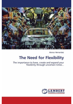 The Need for Flexibility