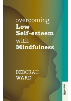 Overcoming Low Self-Esteem with Mindfulness