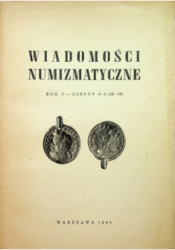 Wiadomości numizmatyczne Rok V zeszyt 2 - 3