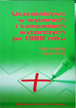 Uczestnictwo w wyborach i kampaniach wyborczych po 1989 roku