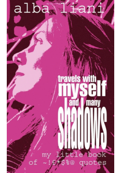 Travels with Myself and Many Shadows