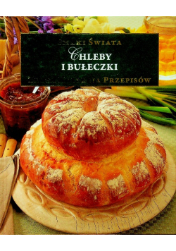 Chleby i bułeczki smaki świata