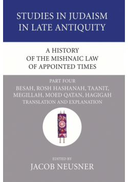 A History of the Mishnaic Law of Appointed Times, Part 4