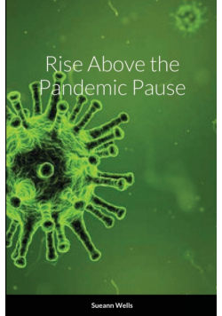Rise Above the Pandemic Pause