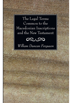 The Legal Terms Common to the Macedonian Inscriptions and the New Testament