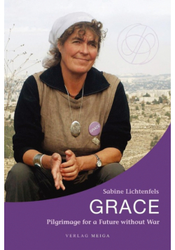 Grace. Pilgrimage for a Future without War