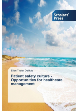 Patient safety culture - Opportunities for healthcare management