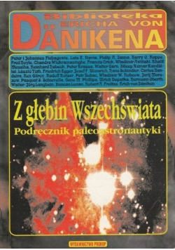 Z głębin Wszechświata Podręcznik paleoastronautyki