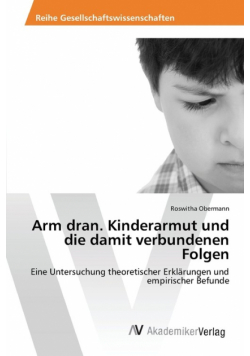 Arm dran. Kinderarmut und die damit verbundenen Folgen