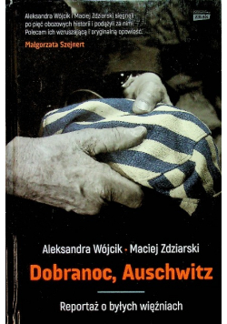 Dobranoc Auschwitz Reportaż o byłych więźniach