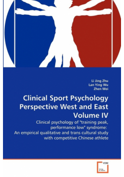 Clinical Sport Psychology Perspective West and East Volume IV