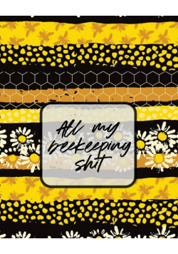 All My Beekeeping Shit