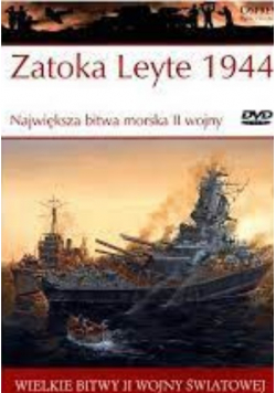 Wielkie bitwy II Wojny Światowej Zatoka Leyte 1944 Największa bitwa morska II wojny z DVD