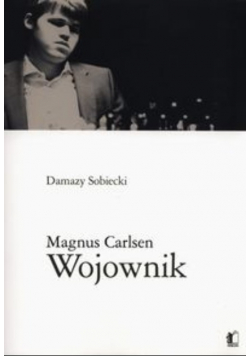 Magnus Carlsen. Wojownik