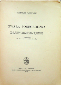 Gwara podegrodzka wraz z próbą wyznaczenia południowo - zachodniej granicy gwar sądeckich
