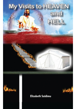 My Visits to Heaven and Hell