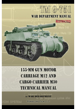 TM 9-751 155-mm Gun Motor Carriage M12 and Cargo Carrier M30 Technical Manual