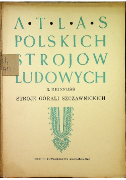 Atlas Polskich Strojów Ludowych Stroje Górali Szczawnickich 1949 r.