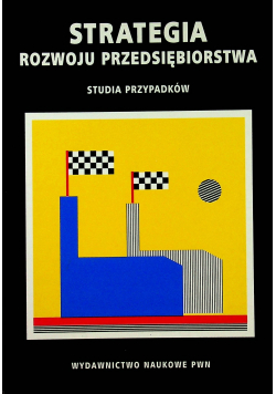 Strategia rozwoju przedsiębiorstwa studia przypadków