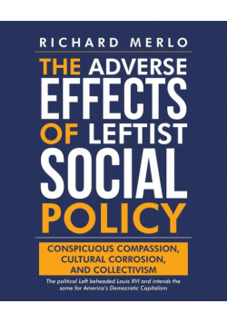 The Adverse Effects of Leftist Social Policy