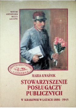 Stowarzyszenie posługaczy publicznych w Krakowie w latach 1886 - 1945