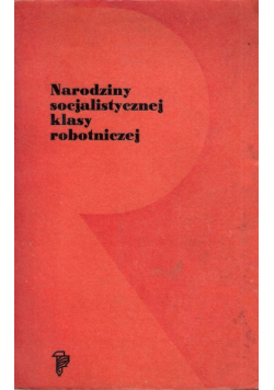 Narodziny socjalistycznej klasy robotniczej