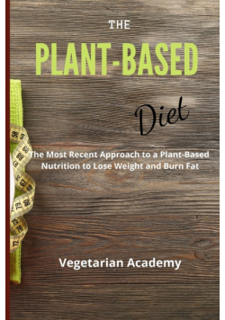 The Plant-Based Diet