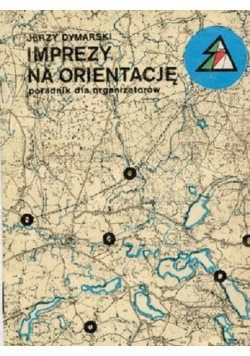 Imprezy na orientację Poradnik dla organizatorów