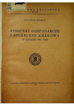 Stosunki gospodarcze i społeczne Krakowa w latach 1846 1853