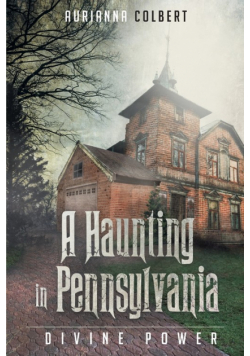 A Haunting In Pennsylvania