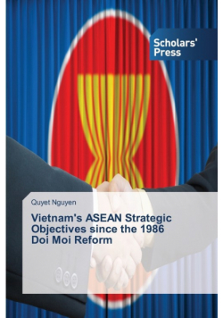 Vietnam's ASEAN Strategic Objectives since the 1986 Doi Moi Reform