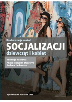 Kontrowersje wokół socjalizacji dziewcząt i kobiet