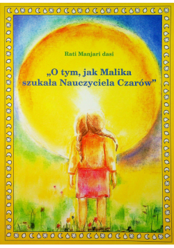 O tym jak Malika szukała Nauczyciela Czarów