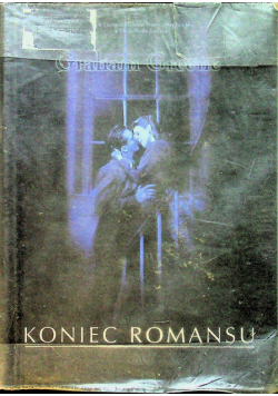 Greene Graham  - Koniec romansu
