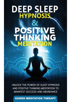 Deep Sleep Hypnosis & Positive Thinking Meditation