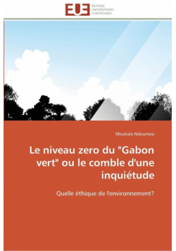 Le niveau zero du "gabon vert" ou le comble d'une inquiétude