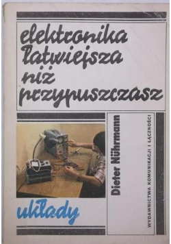 Elektronika łatwiejsza niż przypuszczasz ,układy